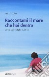 Raccontami il mare che hai dentro. Vivere con figlio autistico libro