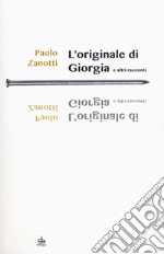 L'originale di Giorgia e altri racconti libro