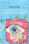 Racconti di un vecchio psichiatra libro