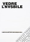 Vedere l'invisibile. Lucrezio nell'arte contemporanea. Catalogo della mostra (Bologna, 21 novembre 2017-14 gennaio 2018). Ediz. a colori libro