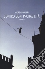 Contro ogni probabilità libro