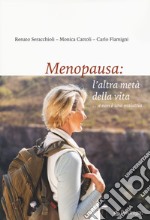 Menopausa: l'altra metà della vita ...e non è una malattia libro