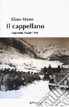 Il cappellano. Appennini. Natale 1944 libro