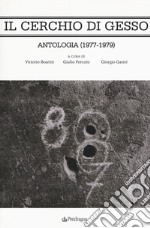 Il cerchio di gesso. Antologia (1977-1979) libro