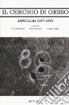 Il cerchio di gesso. Antologia (1977-1979) libro