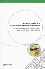 Sistema periodico. Il secolo interminabile delle riviste libro