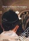 Ebrei d'Emilia-Romagna. Voci, luoghi e percorsi di una comunità libro