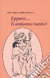 Eppure li amiamo tanto libro