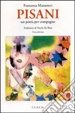 Pisani. Un poeta per compagno libro