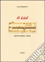 Il lied. Aspetti tecnico-vocali libro