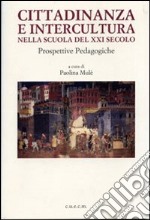 Cittadinanza e intercultura nella scuola del XXI secolo. Prospettive pedagogiche libro