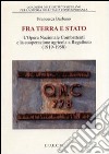 Tra terra e Stato. L'Opera Nazionale Combattenti e la cooperazione agricola a Regalbuto (1919-1958) libro