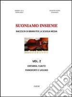 Suoniamo insieme. Raccolta di brani musicali per la scuola media