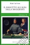 Il soggetto all'alba della modernità libro