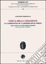 Fisica della creazione. La cosmologia di Clarembaldo di Arras, «Tractatus super librum genesis»