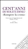 Cent'anni di solitudine? «Rompere la crosta» libro