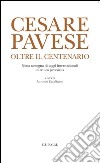 Cesare Pavese. Oltre il centenario libro