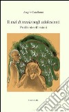 Il mal di cuola negli adolescenti. Problemi e riflessioni libro