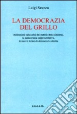 La democrazia del Grillo. Riflessioni sulla crisi dei partiti (della sinistra), la democrazia rappresentativa, le nuove forme di democrazia diretta