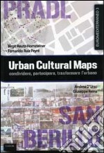 Urban cultural maps. Condividere, partecipare, trasformare l'urbano libro