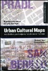 Urban cultural maps. Condividere, partecipare, trasformare l'urbano libro