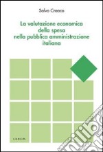 La valutazione economica della spesa nella pubblica amministrazione italiana libro