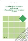 La valutazione economica della spesa nella pubblica amministrazione italiana libro