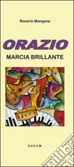 Orazio. Marcia brillante