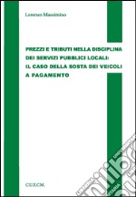 Prezzi e tributi nella disciplina dei servizi pubblici locali. Il caso della sosta dei veicoli e pagamento