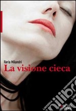 La visione cieca libro