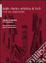 Guida storico-artistica di Forlì e del suo comprensorio. L'aquila e il capricorno libro