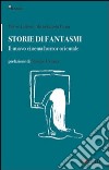 Storie di fantasmi. Il nuovo cinema horror orientale libro di Lolletti Matteo Pasini Michelangelo