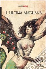 L'ultima Anguàna libro