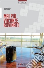 Mai più vacanze rovinate libro