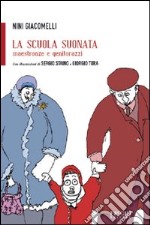 La scuola suonata. Maestronze e genitorazzi