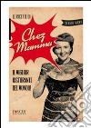 Le ricette di chez mamma. Il miglior ristorante del mondo! libro