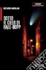 Sotto il cielo di Hale-Bopp libro