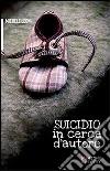 Suicidio in cerca d'autore libro di Leoni Michele