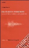 Fra maree e terremoti. La storia di Raffaele Bendandi, sismologo moderno libro