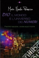 Dio, il mondo e l'universo dei numeri libro