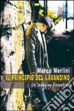 Il principio del lavandino. Un'indagine fiorentina libro