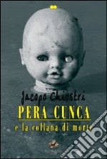 Pera Cunca e la collana di morte libro