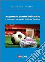 La grande paura del calcio. Le scommesse tra realtà e rischio per il sistema