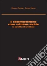 Il sadomasochismo come relazione sociale. Le parafilie del quotidiano