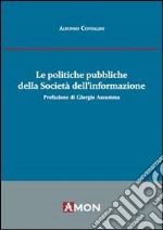 Le politiche pubbliche della società dell'informazione libro