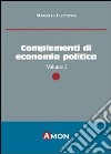 Complementi di economia politica. Vol. 2 libro di Lucchetta Marcella