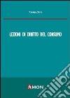 Lezioni di diritto del consumo libro di Ziviz Patrizia