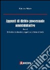 Appunti di diritto processuale amministrativo. Vol. 1: Il giudice, le situazioni soggettive, le forme di tutela libro