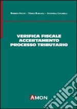 Verifica fiscale, accertamento e processo tributario