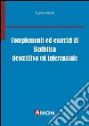 Complementi ed esercizi di statistica descrittiva e inferenziale libro di Pagani Laura